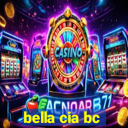 bella cia bc